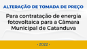 ALTERAÇÃO DE TOMADA DE PREÇO PARA CONTRATAÇÃO DE ENERGIA FOTOVOLTAICA