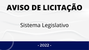 AVISO DE LICITAÇÃO - SISTEMA LEGISLATIVO
