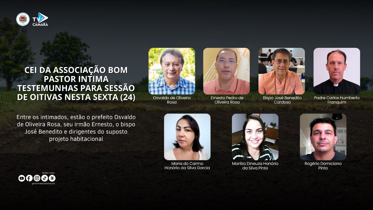 CEI DA ASSOCIAÇÃO BOM PASTOR INTIMA TESTEMUNHAS PARA SESSÃO DE OITIVAS NESTA SEXTA (24)