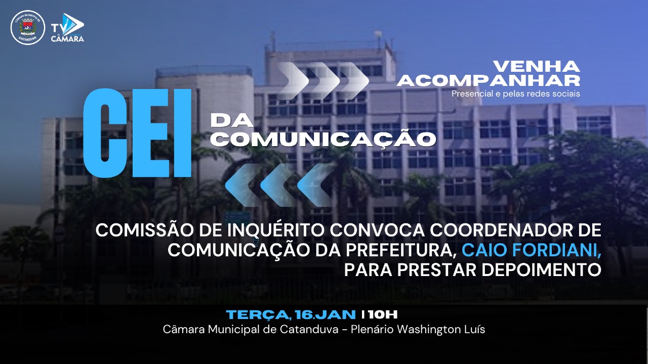 Comissão de Inquérito convoca coordenador de Comunicação da Prefeitura para prestar depoimento