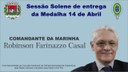 GLEISON BEGALLI ENTREGA MEDALHA 14 DE ABRIL AO COMANDANTE ROBINSON FARINAZZO CASAL NESTA QUINTA-FEIRA