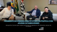 Presidente da Câmara debate futuro da política com jovens catanduvenses