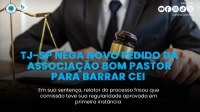 TJ-SP nega novo pedido da Associação Bom Pastor para barrar CEI 