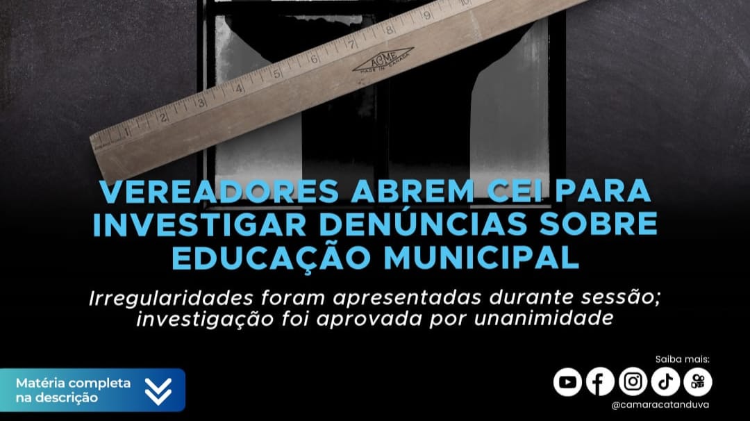 Vereadores abrem CEI para investigar denúncias sobre Educação Municipal 
